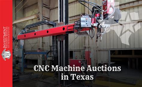 cnc machine auctions in texas|fabrication machinery auctions uk.